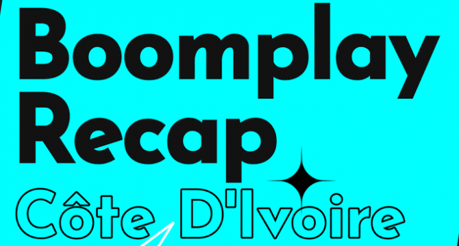 Recap Boomplay Cote D’Ivoire 2022